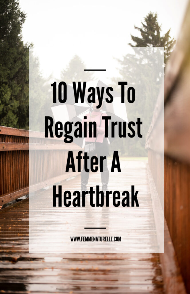 10 Ways To Regain Trust After A Heartbreak