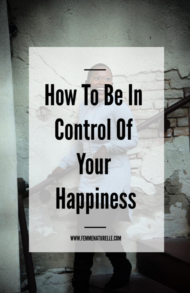 How To Be In Control Of Your Happiness
