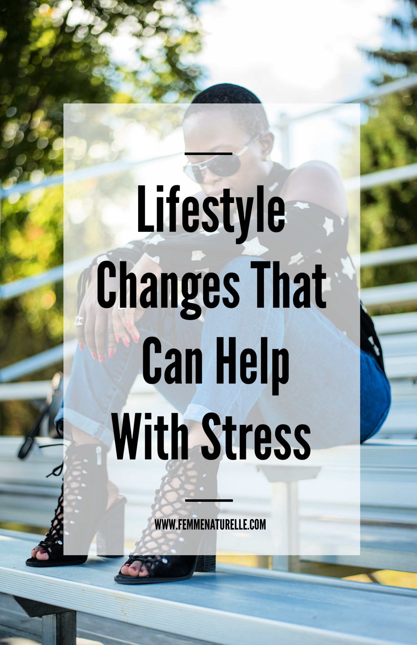 Simple Lifestyle Changes That Can Help You Deal With Stress Better