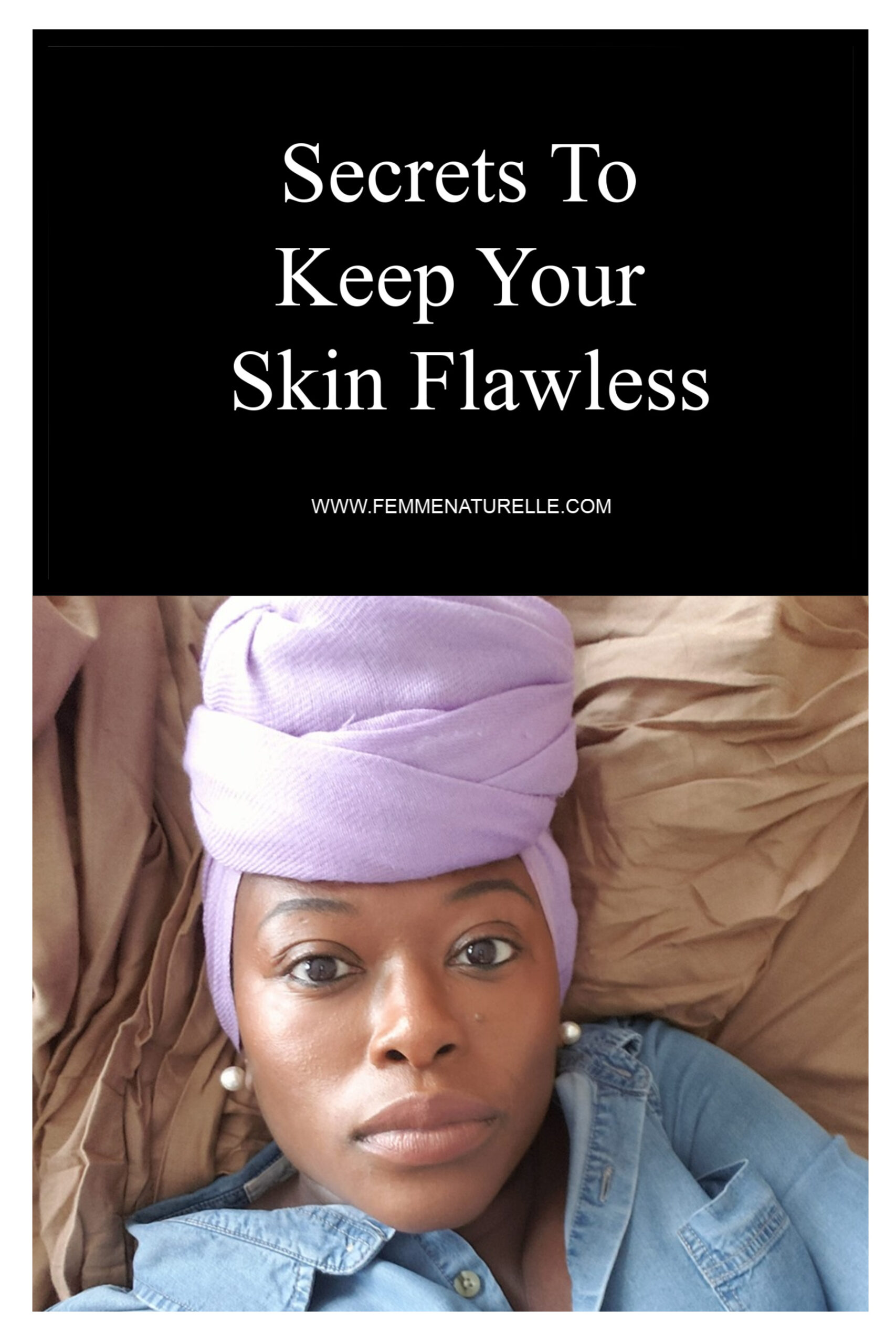 Secrets To Keep Your Skin Flawless