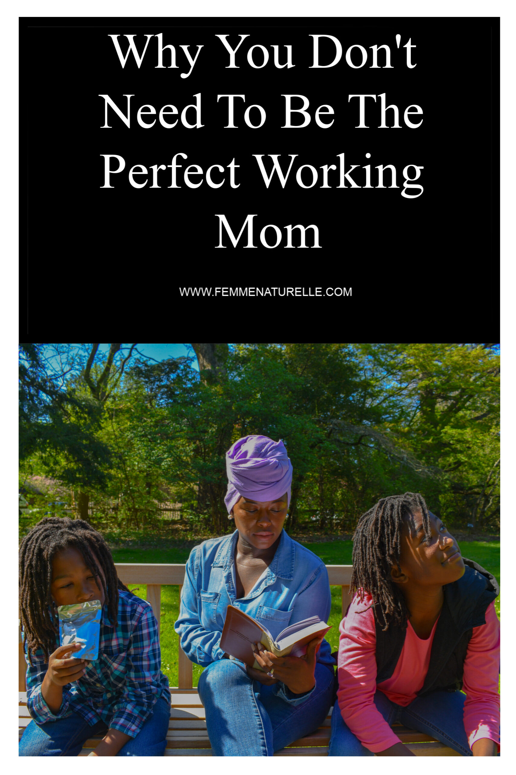 Why You Don't Need To Be The Perfect Working Mom