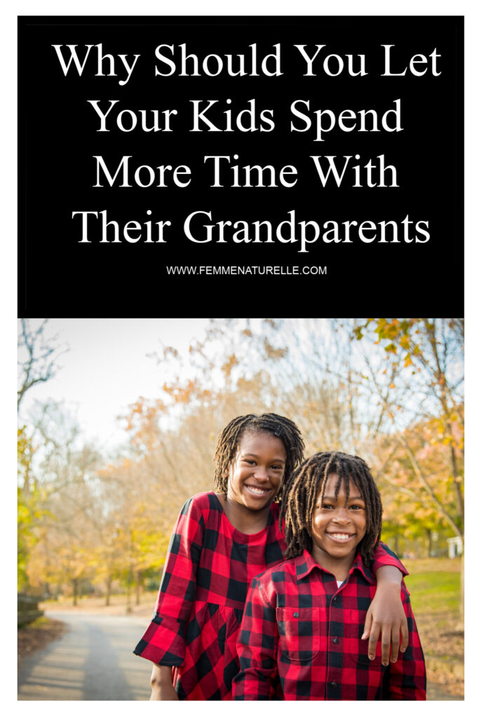 Why Should You Let Your Kids Spend More Time With Their Grandparents